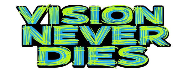 Vision Never Dies 